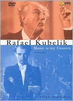 Rafael Kubelik: Music Is My Country