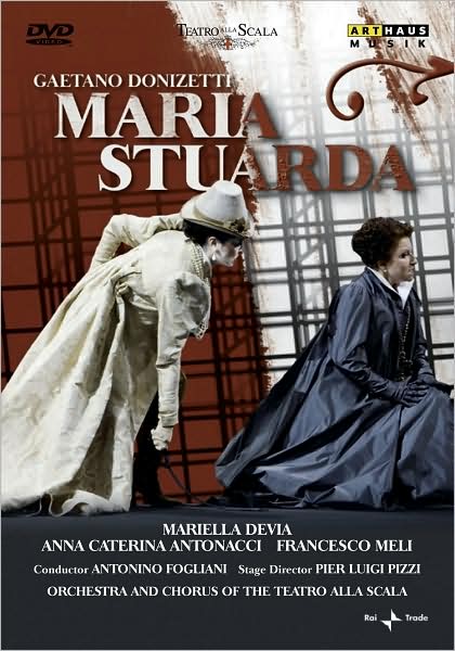 Donizetti: Maria Stuarda - Orchestra & Chorus of the Teatro Alla Scalla
