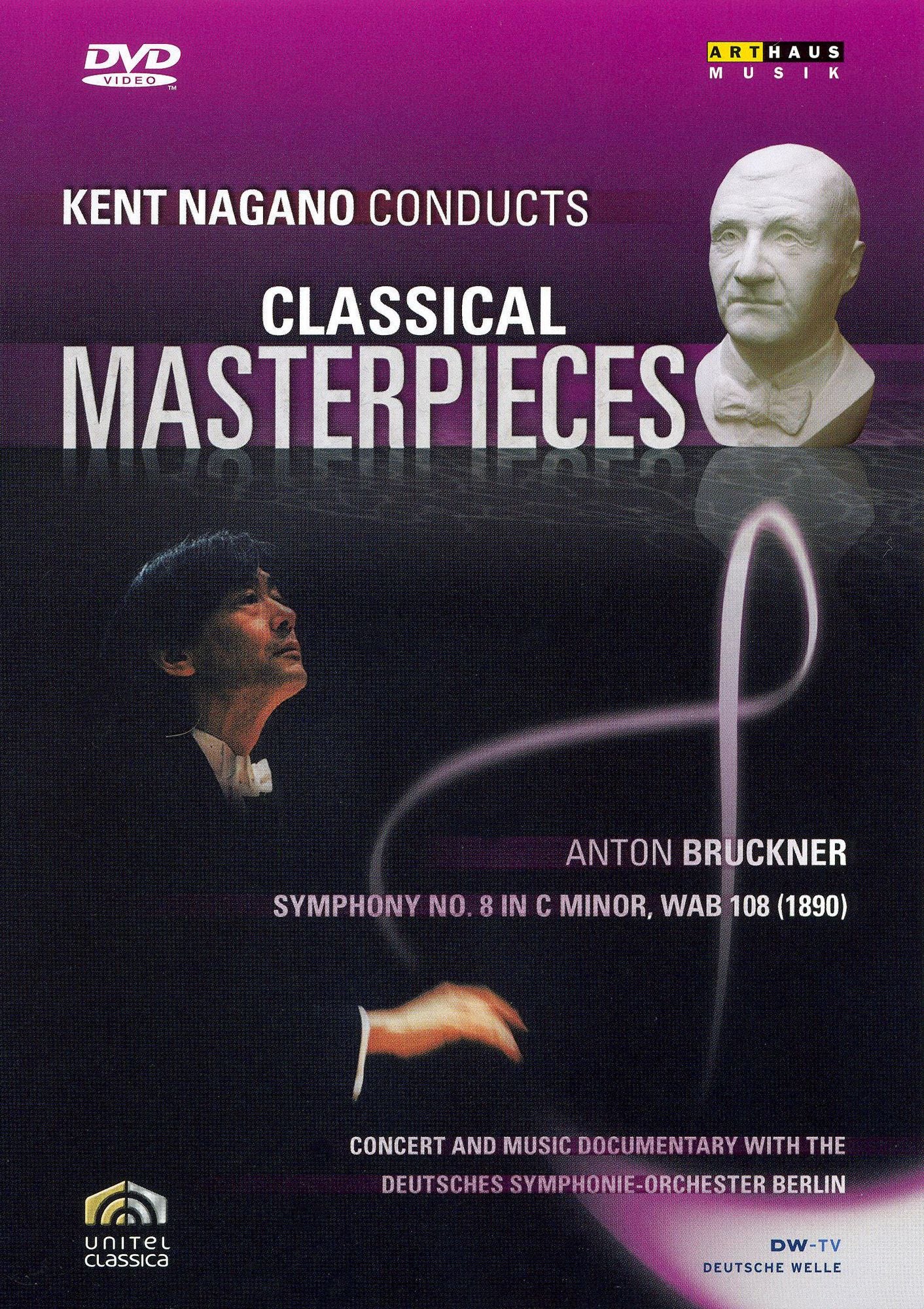 Kent Nagano Conducts Classical Masterpieces 5: Anton Bruckner - Symphony No. 8