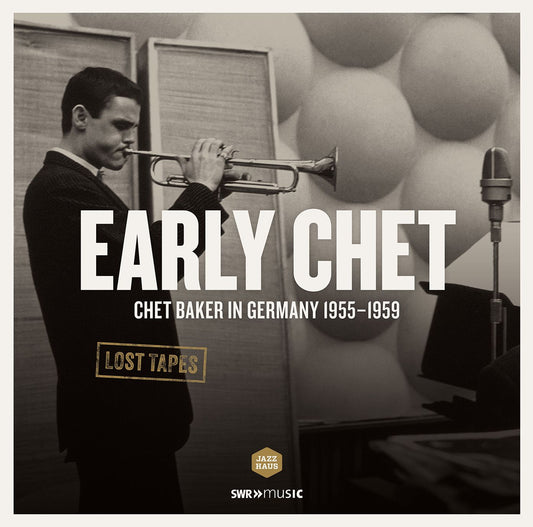 Early Chet: Chet Baker In Germany 1955-1959