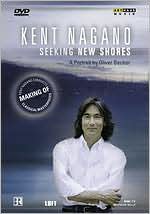 Kent Nagano - Seeking New Shores