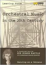 Leaving Home: Orchestral Music in the 20th Century - Dancing on a Volcano