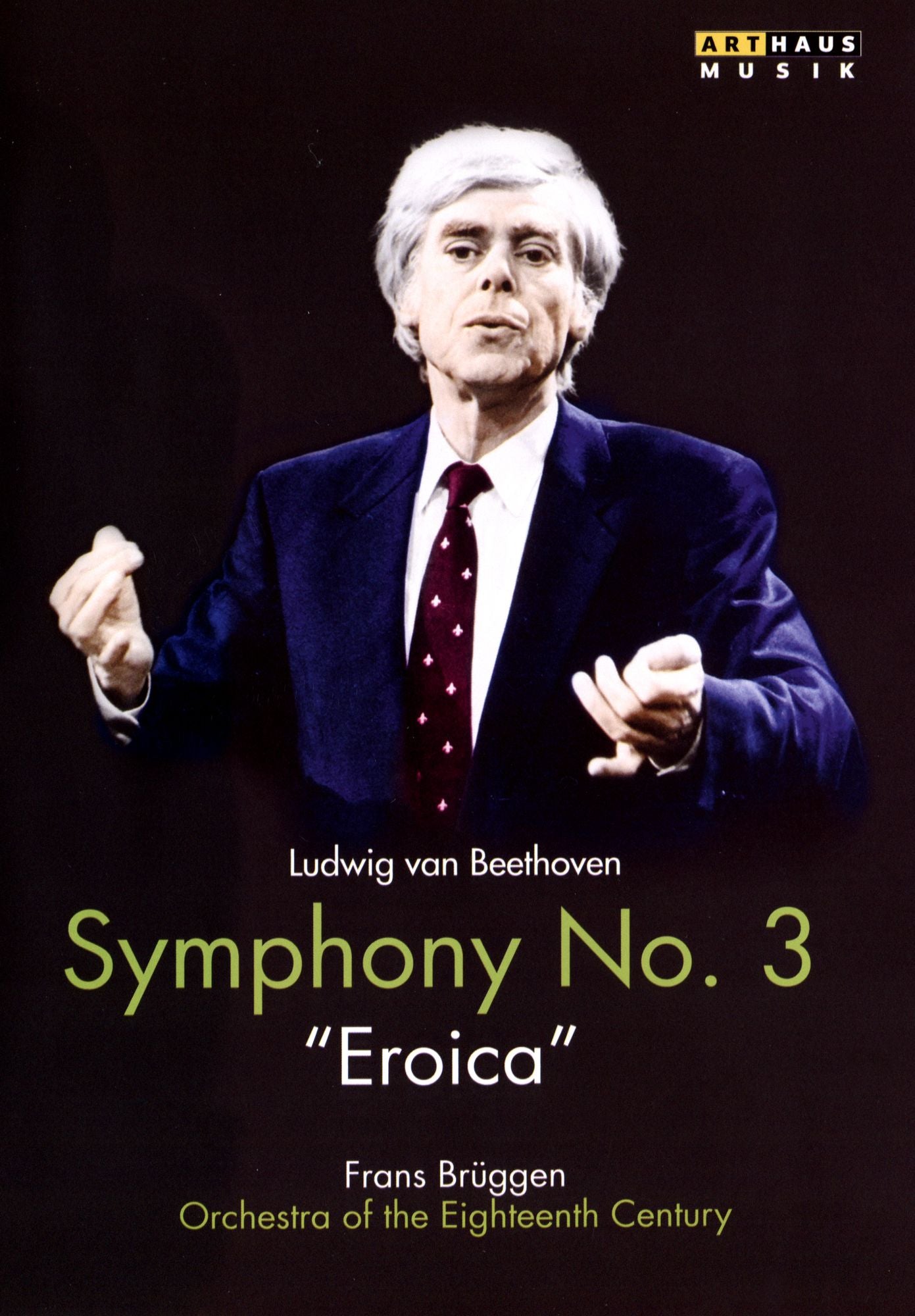 Frans Brüggen/Orchestra of the Eighteenth: Beethoven - Symphony No. 3 Eroica