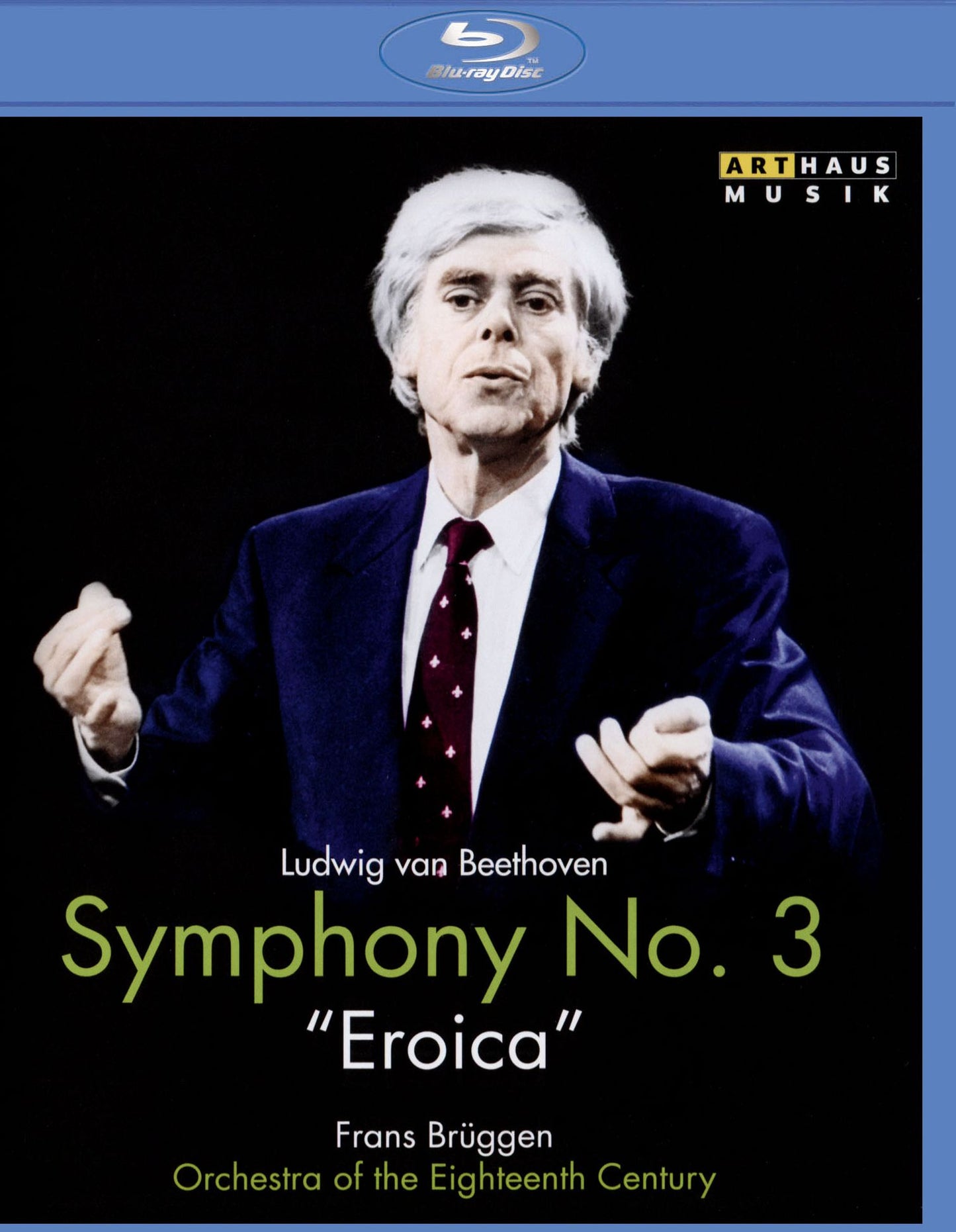 Frans Brüggen/orchestra Of The Eighteenth: Beethoven - Symphony No. 3 Eroica