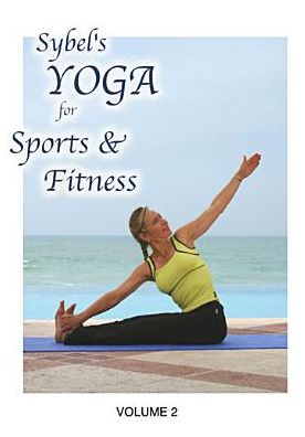 Sybel's Yoga for Sports & Fitness, Vol. 2