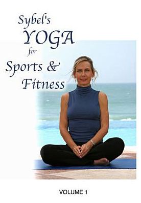 Sybel's Yoga for Sports & Fitness, Vol. 1