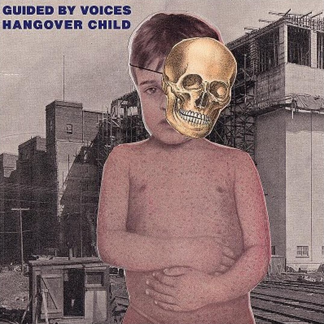 Hangover Child (Guided By Voices)