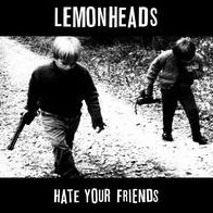 Hate Your Friends: Deluxe Edition (Lemonheads)
