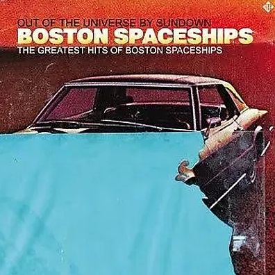 Out of the Universe by Sundown: The Greatest Hits of Boston Spaceships