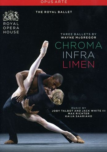 Three Ballets by Wayne McGregor: Chroma/Infra/Limen