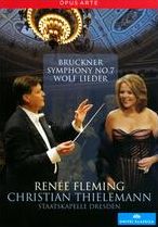 Renee Fleming/christian Thielemann/staatskapelle Dresden: Bruckner - Symphony No. 7/Wolf Lieder