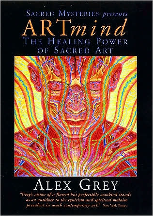 Artmind: The Healing Power of Sacred Art - Alex Gray