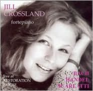 Jill Crossland Plays J.s. Bach, Handel & Scarlatti