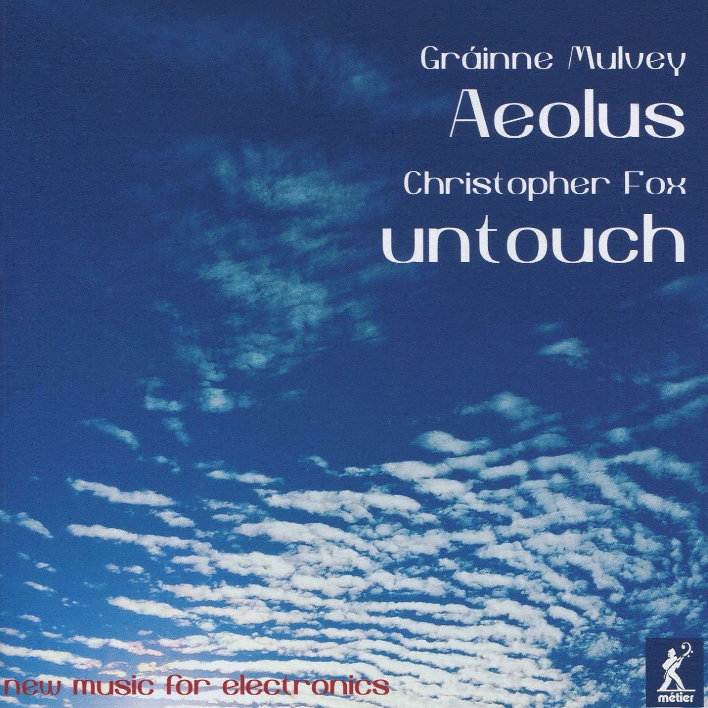 Gráinne Mulvey: Aeolus; Christopher Fox: Untouch