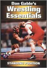 Dan Gable's Wrestling Essentials: Standing Position