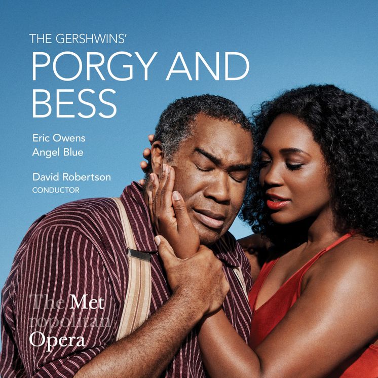 Gershwins' Porgy & Bess (David Robertson / Eric Owens / Angel Blue)