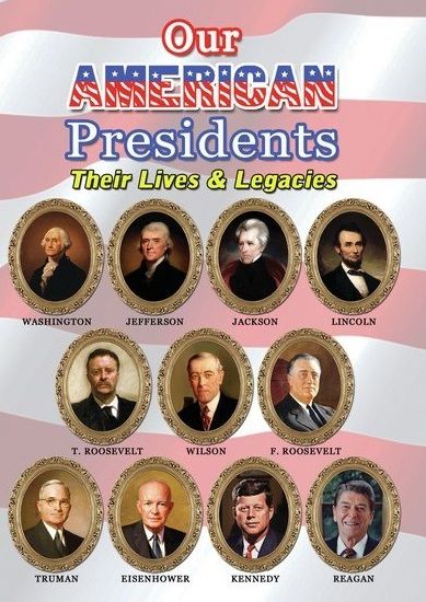Our American Presidents: Their Lives & Legacies