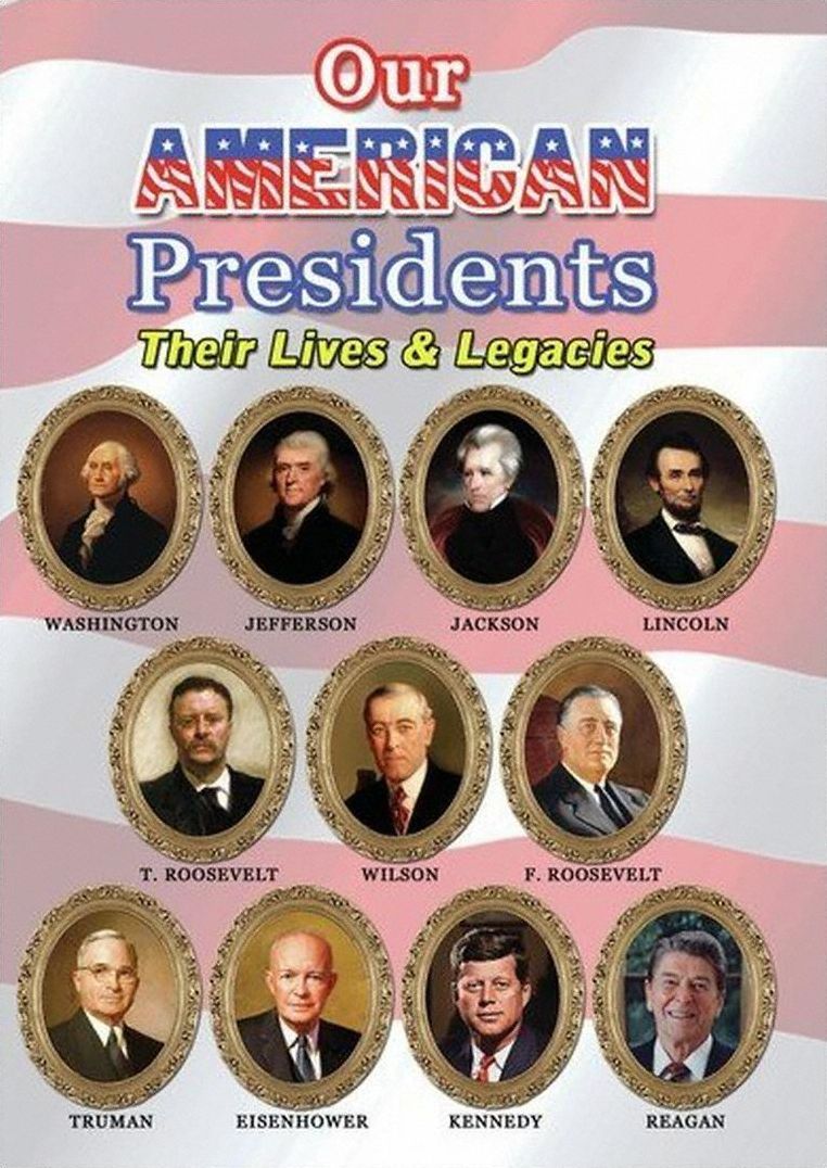 Our American Presidents: Their Lives & Legacies