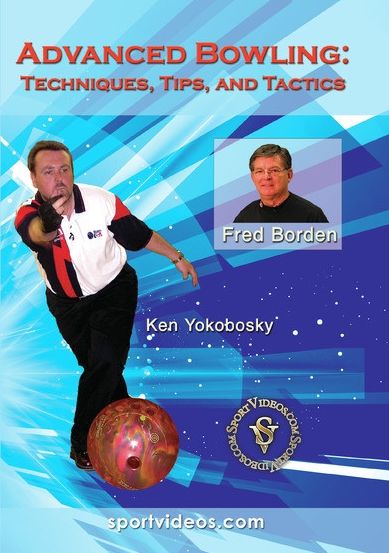 Advanced Bowling: Techniques, Tips and Tactics