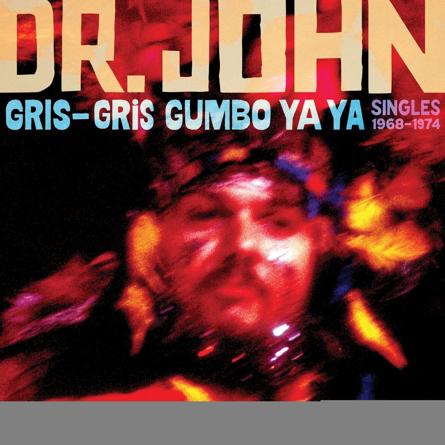 Gris-Gris Gumbo Ya Ya: Singles 1968-1974 (Dr. John)