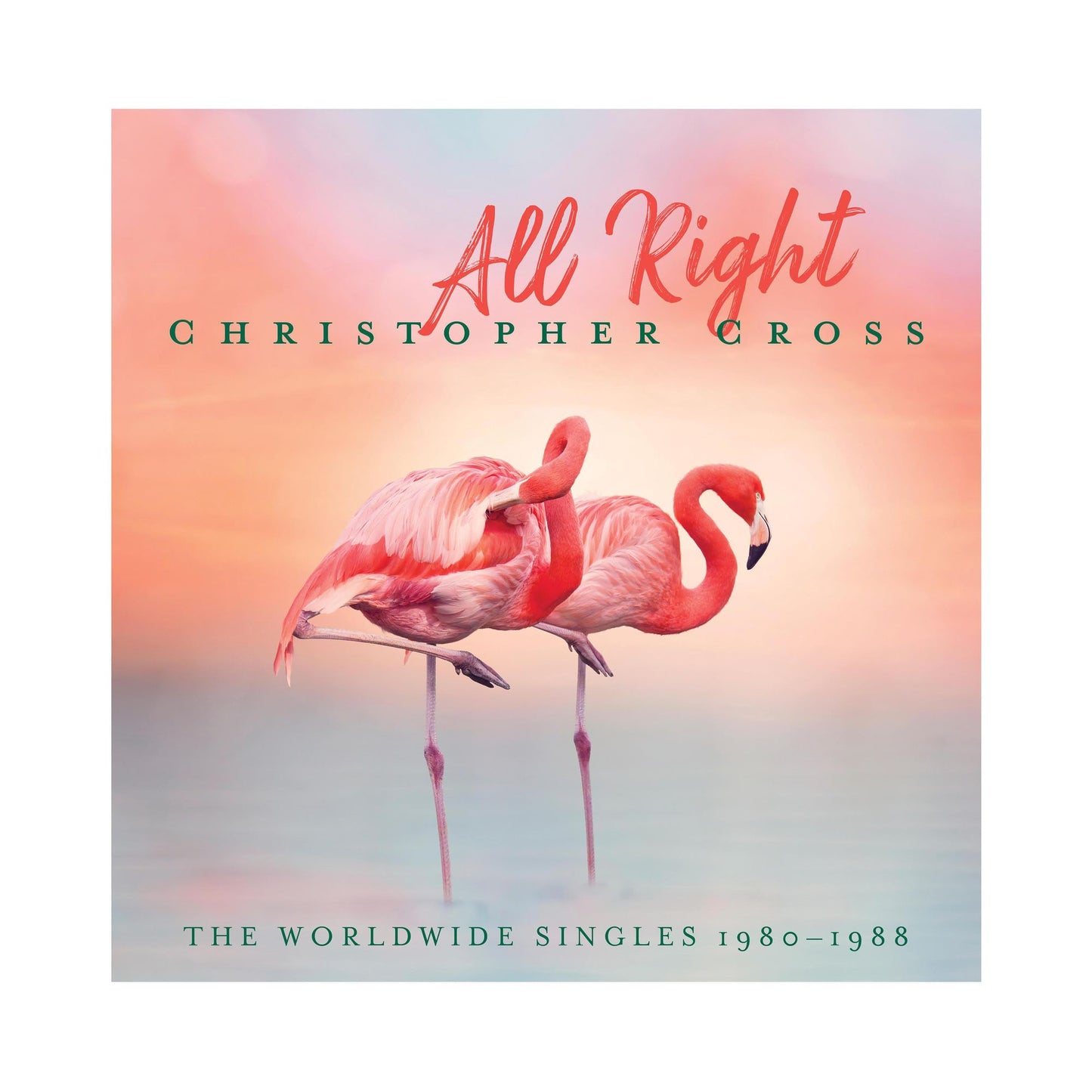 All Right: The Worldwide Singles 1980-1988 (Christopher Cross)