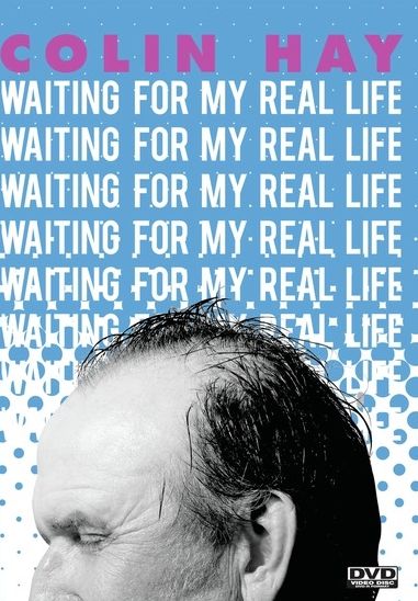Colin Hay: Waiting For My Real Life