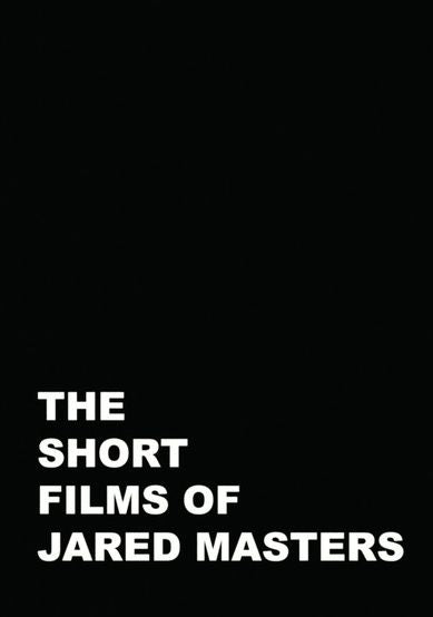 Short Films Of Jared Masters