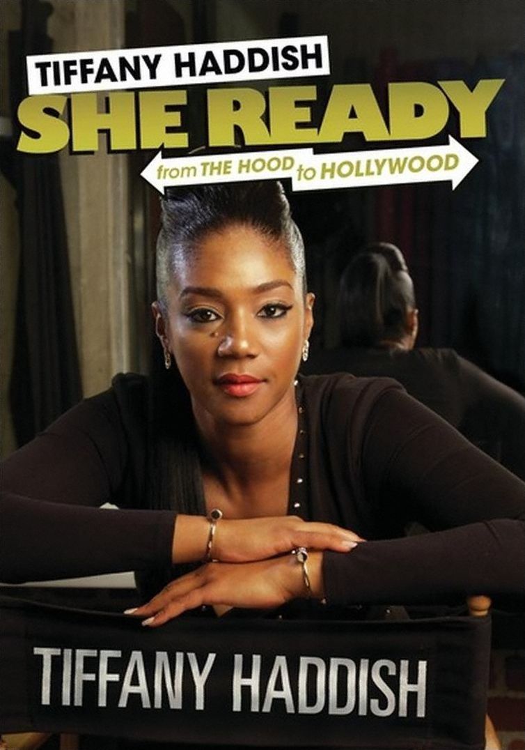 Tiffany Haddish: She Ready - From the Hood to Hollywood