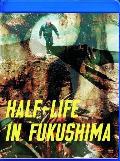 Half-Life In Fukushima [Blu-ray]
