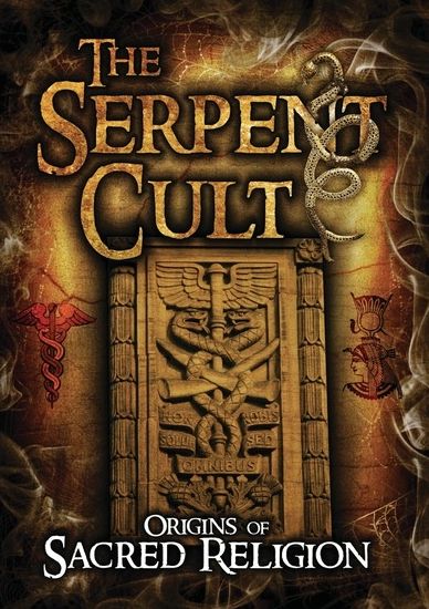 Serpent Cult: Origins Of Sacred Religion