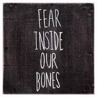 Fear Inside Our Bones