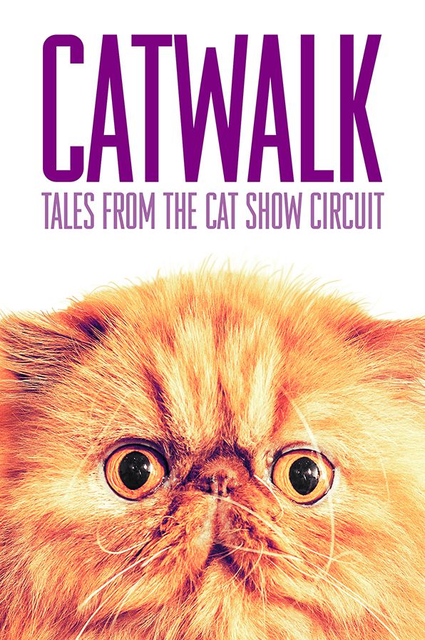 Catwalk: Tales From The Cat Show Circuit