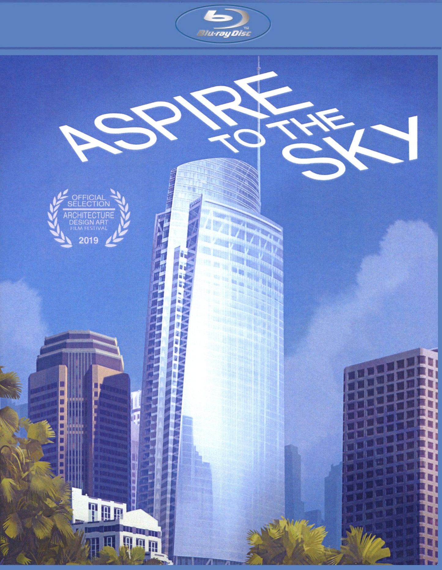 Aspire To The Sky: The Wilshire Grand Story