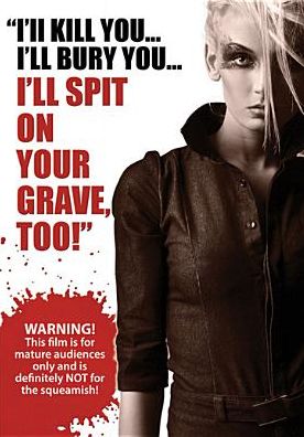 I Spit On Your Grave Too