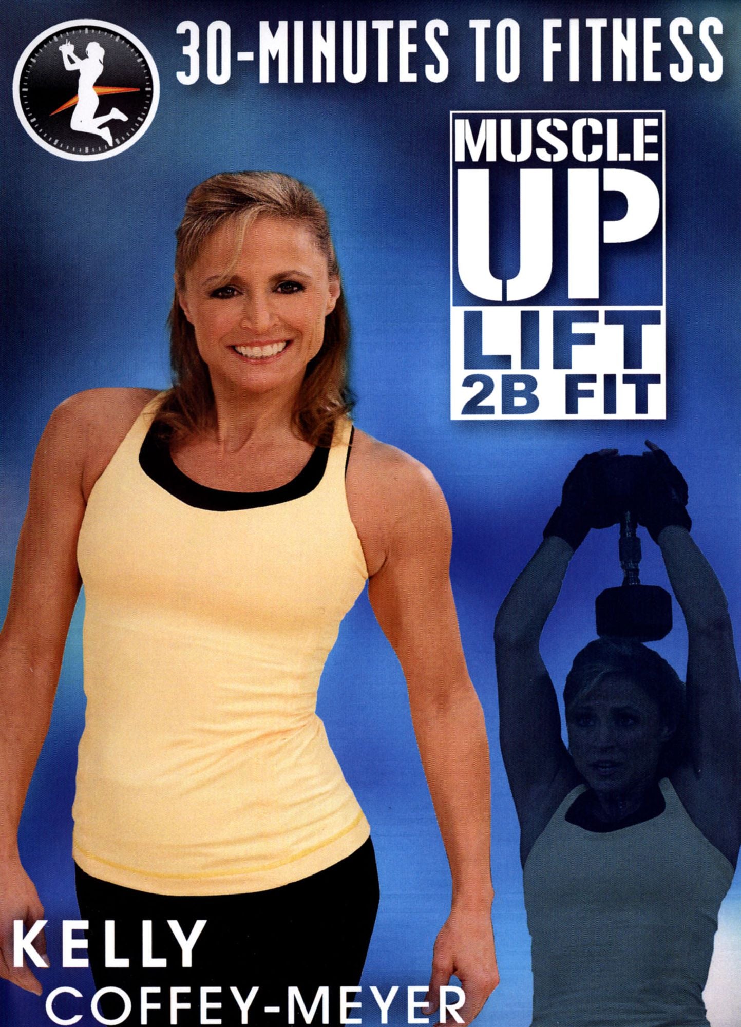 30 MINUTES: MUSCLE UP LIFT 2B F