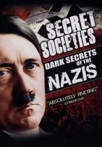 Secret Societies: Dark Secrets Of The Nazis