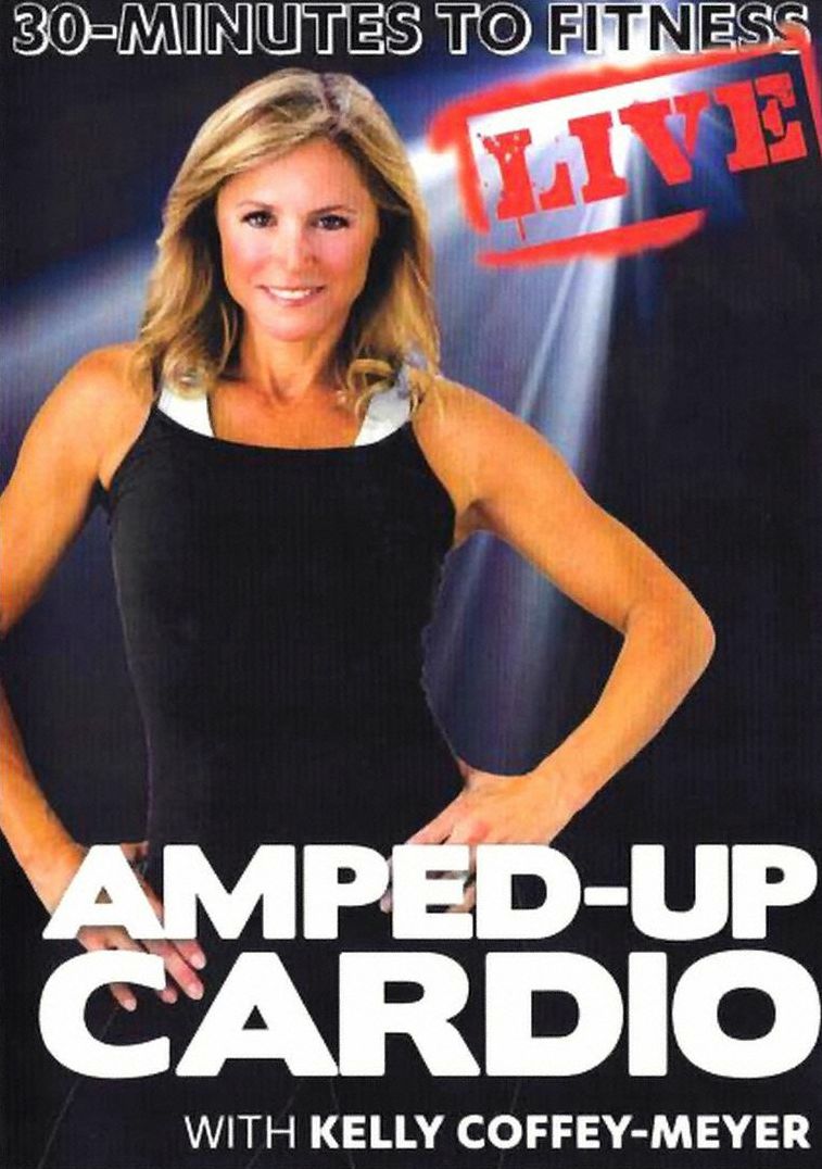 Kelly Coffey-meyer: 30 Minutes To Fitness - Amped-up Cardio - Live