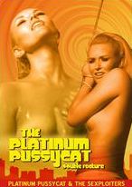 Platinum Pussycat / Sexploiters