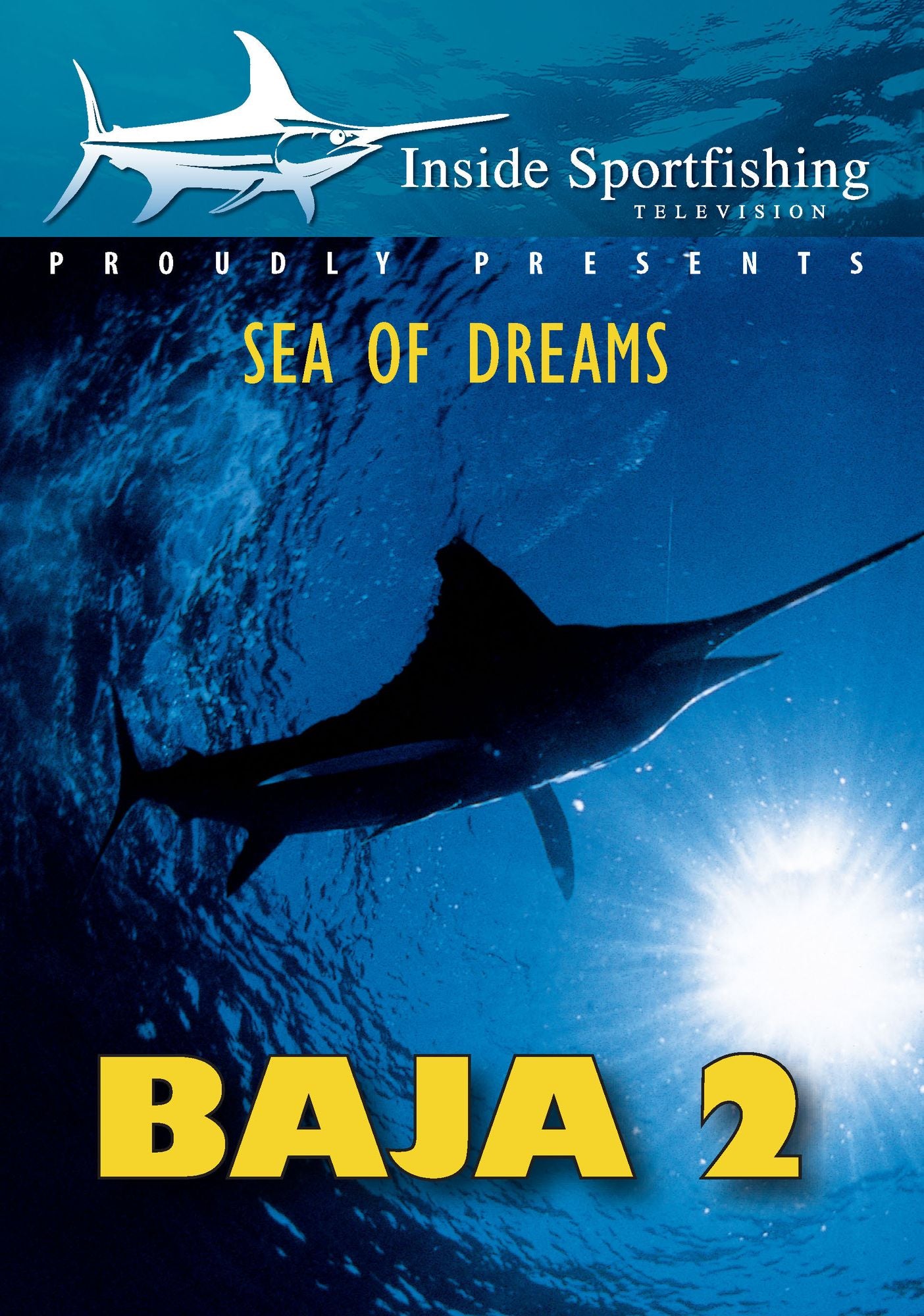 Inside Sportfishing: Baja, Part 2 - Sea of Dreams