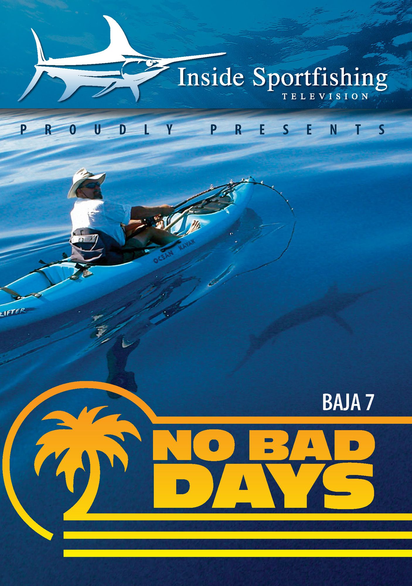 Inside Sportfishing: Baja, Part 7 - No Bad Days