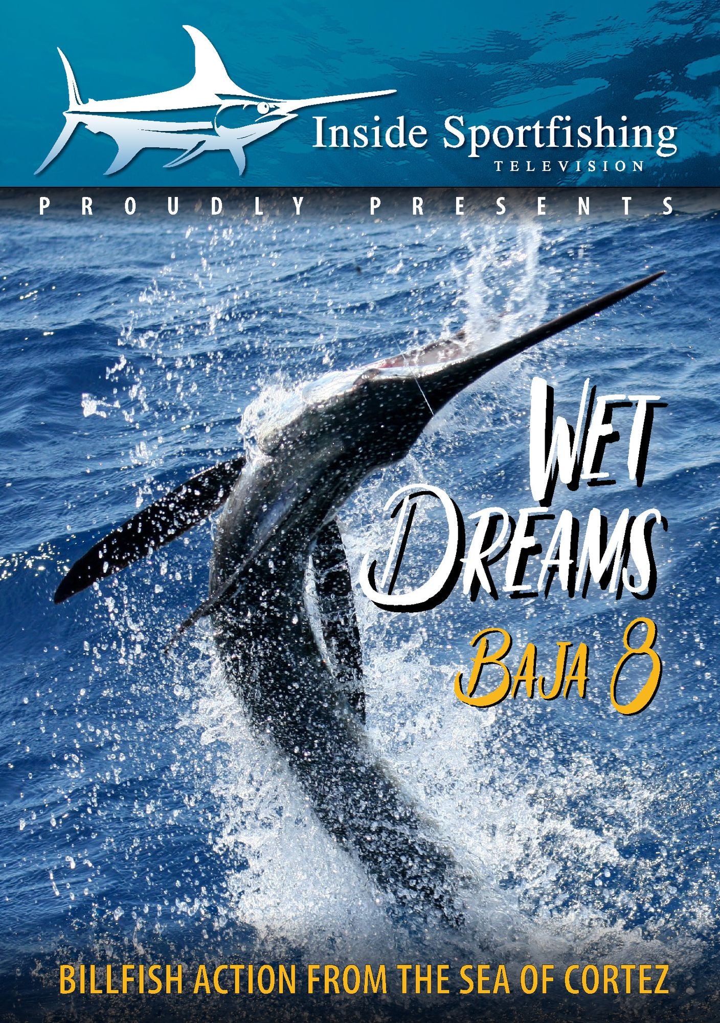 Inside Sportfishing: Baja, Part 8 - Wet Dreams