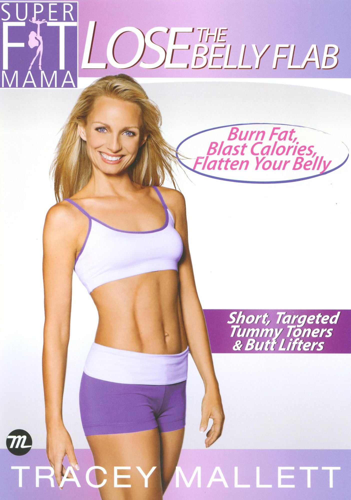 Tracey Mallet: Super Fit Mama - Lose the Belly Flab
