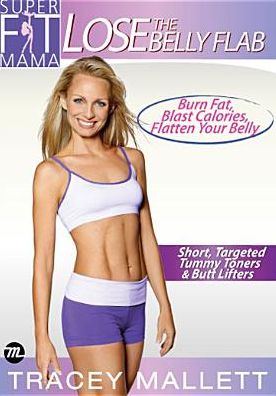 Tracey Mallet: Super Fit Mama - Lose the Belly Flab