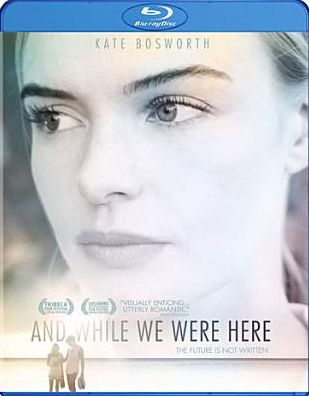 And While We Were Here [Blu-ray]