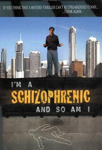 I'm a Schizophrenic and So Am I