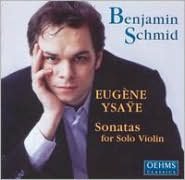 Eug?ne Ysa?e: Sonatas for Solo Violin