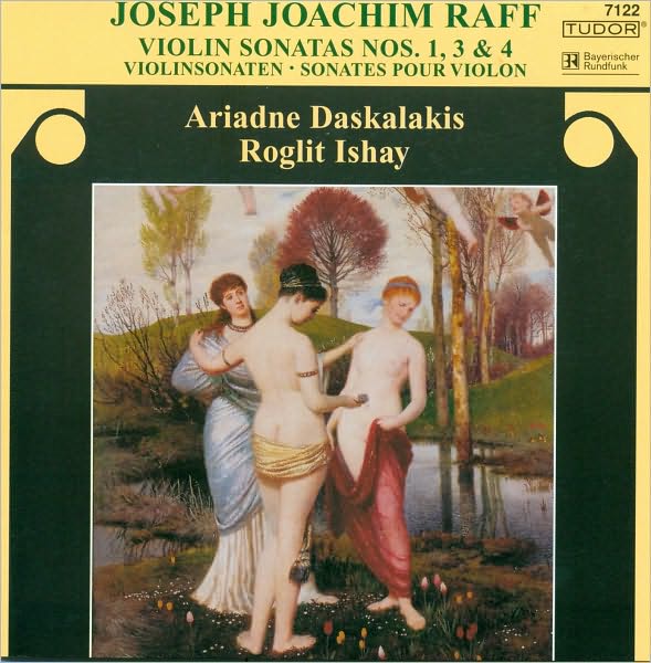 Joseph Joachim Raff: Violin Sonatas Nos. 1,3 & 4