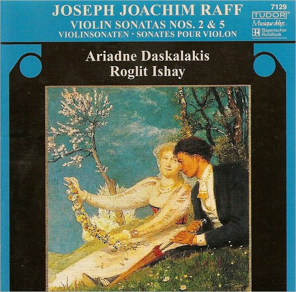 Joachim Raff: Violin Sonatas Nos. 2 & 5