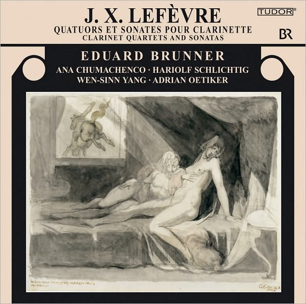 J.X. Lef?vre: Clarinet Quartets and Sonatas