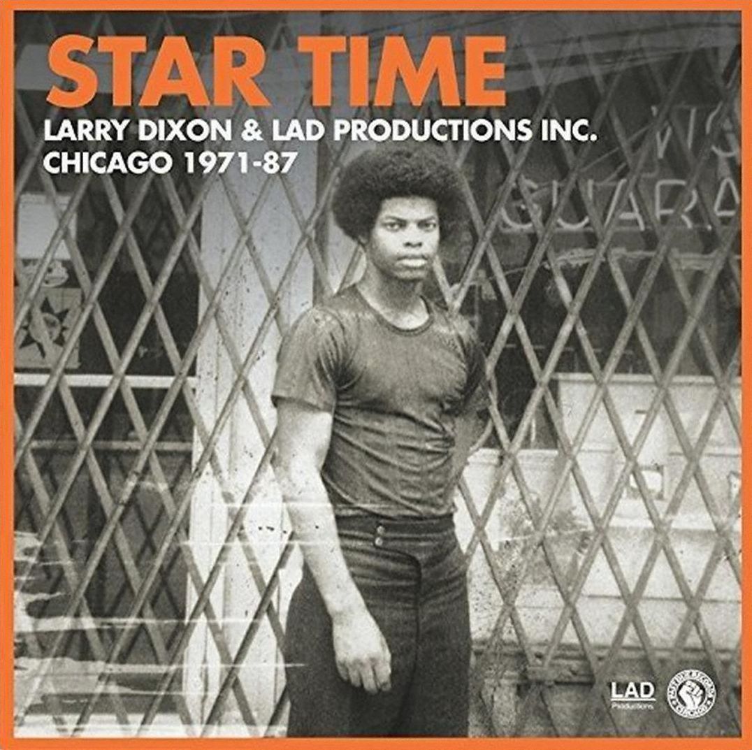 Star Time: Larry Dixon & Lad Productions Inc., Chicago 1971-1987